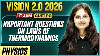 IIT JAM/CUET PG 2026 | Important Questions on Laws of Thermodynamics | IIT JAM Physics | PW