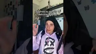 Cuando tu primita te adivina la edad