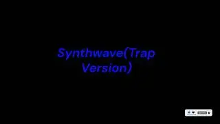 Synthwave(Trap Version)