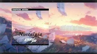 ERRØR - Nostalgia | Tropical House |