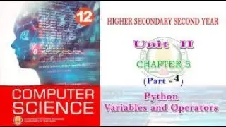 12 CS || CH-5 PYTHON VARIABLE AND OPERATORS || PART-4