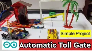 Automatic Toll Gate System - Arduino Tutorial | 