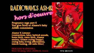 Pregnancy saga part 6 You give birth to Alastor’s baby ASMR commission