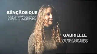 BÊNÇÃOS QUE NAO TEM FIM (cover) | Gabi G