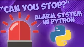 Building a simple Alarm System in Python