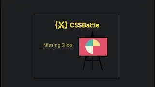 @cssbattle  - Battle #1 - Target #6 - Missing Slice