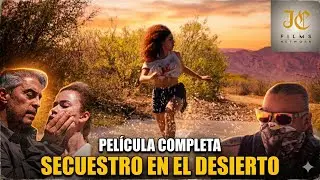 Secuestro en el Desierto PELICULA COMPLETA