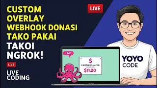 🔴 Live Coding Webhook Donasi TAKO — Custom Overlay Sendiri Pakai Ngrok! | Yoyo Code