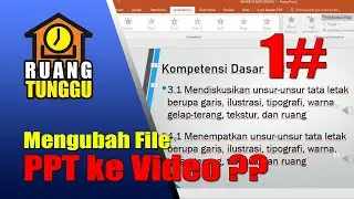 Mengubah Slide Presentasi di Power Point Menjadi Video Pembelajaran #1