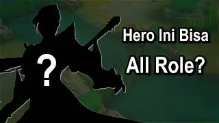 Hero Ini Paling Serbaguna Di ML!