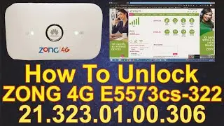 How to free Unlock ZONG 4G E5573cs-322 |21.323.01.00.306|  Firmware Link in