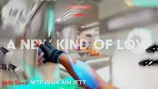 a new kind of love (valorant montage)