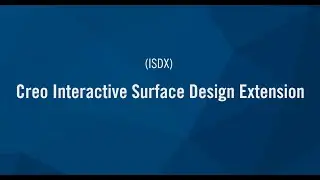 Creo Interactive Surface Design Extension (ISDX)