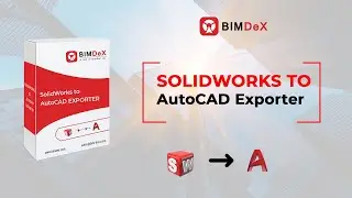 SOLIDWORKS TO AutoCAD Exporter | BIMDeX