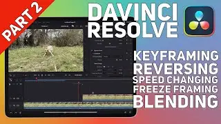 Davinci Resolve for iPad (Part 2) - Keyframes, Reverse, Speed, Freeze, and Blending