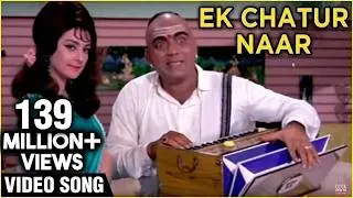 Ek Chatur Naar Badi Hoshiyaar - Kishore Kumar & Manna Dey's Superhit Song - R D Burman Songs