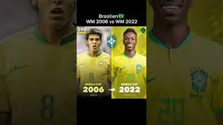 Brasilien 🇧🇷 2006 vs 2022 #shorts #viral #wm2022 #brasil #brasilien