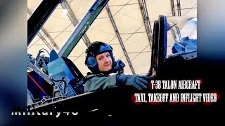 T-38 Talon Aircraft Taxi, Takeoff and Inflight Video
