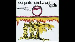 Conjunto Dimba Diá N'Gola - Merengue Arranca Pedra