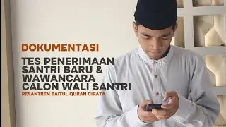 DOKUMENTASI TES CALON SANTRI BARU PESANTREN BAITUL QURAN CIRATA