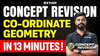 Class 10 CBSE Maths - Co-ordinate Geometry - In13 Minutes | Xylem Class 10 CBSE