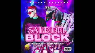 SALE DEL BLOCK - EL MALIANT FT. @Drago200 (PROD.BENJIBEATS)