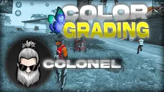 How To Do Color Grading Like Colonel