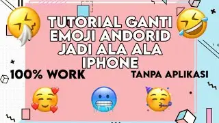 CARA MENGUBAH EMOJI ANDORID JADI ALA ALA IPHONE | TUTORIAL ANDROID