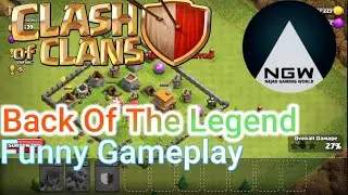 Clash Of Clans|Funny Gameplay,Back of the legend|Nejad Gaming World
