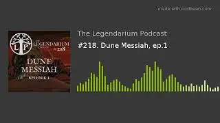 #218. Dune Messiah, ep.1