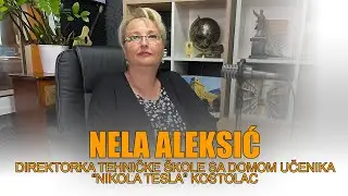NEDREMANJE - Nela Aleksić, direktorka Tehničke škole sa domom učenika "Nikola Tesla" Kostolac