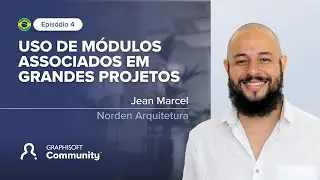 Episódio 4 - Uso de Módulos Associados em grandes projetos