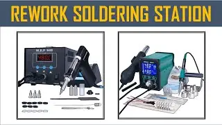 Best Rework Soldering Station in 2025 - Top 10 Best Rework Soldering Station 2025