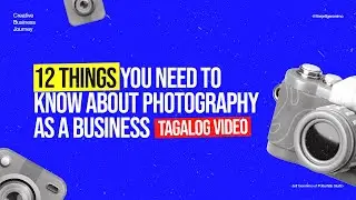 12 Things na Kailangan mo sa Business as a Photographer | Photography Business Tips