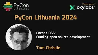 Tom Christie - Encode OSS: Funding open Sourse development