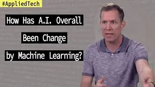 How has A.I. overall been changed by Machine Learning? | Robbie Allen Interview (Part 1)