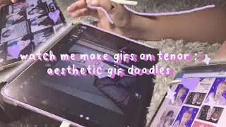 watch me make gifs on tenor ; aesthetic gif doodles