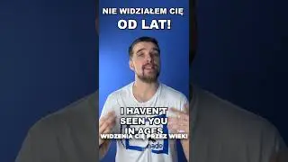 I haven't seen you in YEARS!
