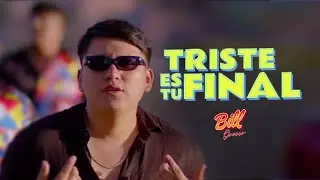 Triste Es Tu Final - Bill Orosco (Videoclip Oficial)