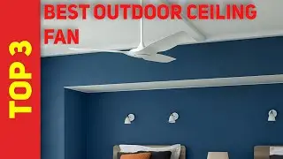 3 Best Outdoor Ceiling Fan Reviews 2021?