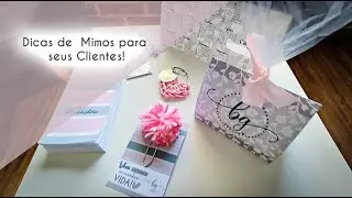 Dicas de MIMOS para seu clientes!