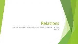 Topic 2: Functions and Graphs, Trig & Exponential Functions // Video 10: Relations