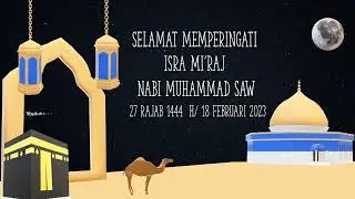 Video Ucapan Isra Mi'raj Nabi Muhammad SAW 2023 / 1444 H | Story WA Isra Mi'raj Animasi