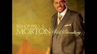 We Made It by: Bishop Paul S. Morton