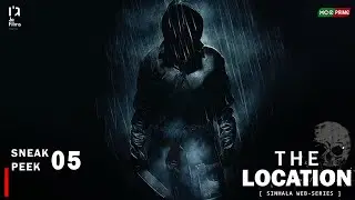 THE LOCATION WEB SERIES |  SNEAK PEEK 05 | MCC PRIME