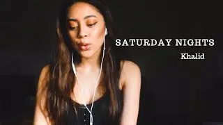 Saturday Nights - Khalid (Cover)