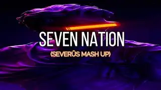 Seven Nation (SEVERÜS Mash Edit 2024)