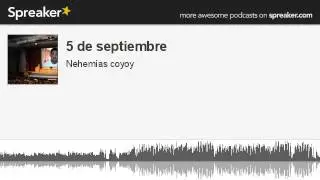5 de septiembre (made with Spreaker)