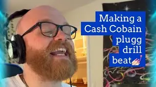 Making a Cash Cobain sexy drill beat - “Balenciaga Retainer”💅🏻 pt. 2