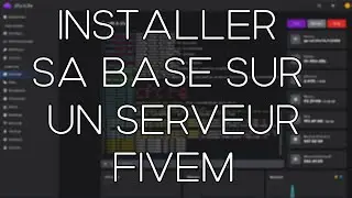 Comment INSTALLER sa BASE sur un SERVEUR FIVEM